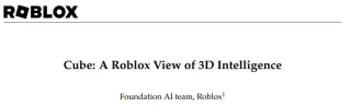 Roblox发布3D智能基础模型Cube，一句话生成游戏资产