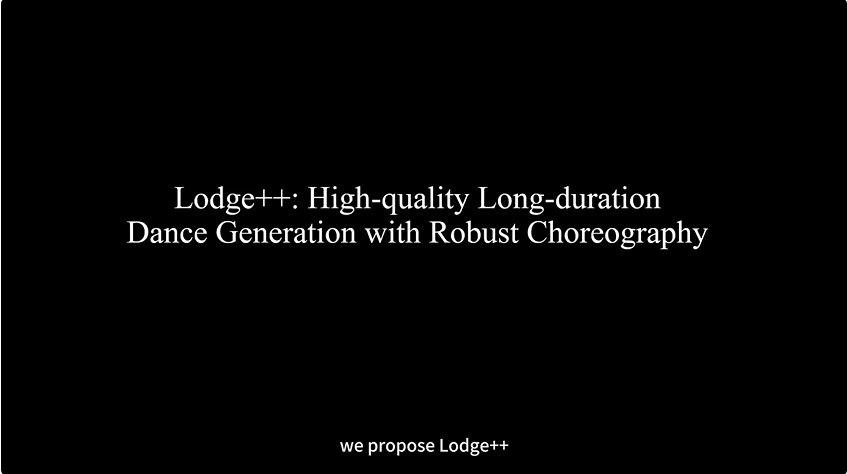 Lodge++：基于两阶段策略的高质量超长舞蹈生成框架  第3张
