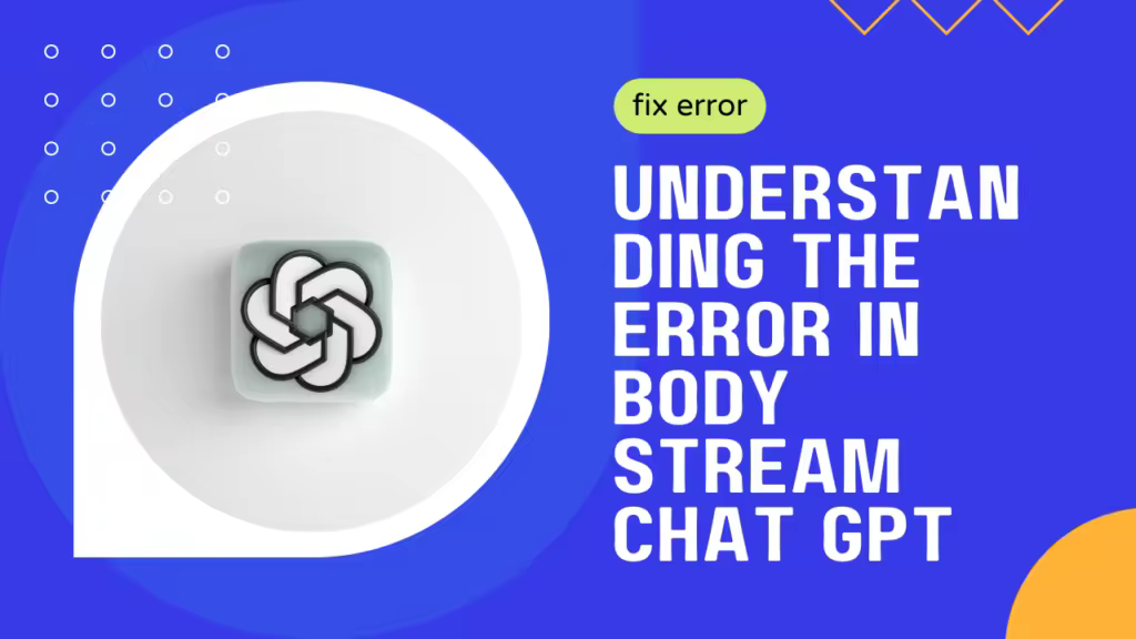 如何修复ChatGPT提示错误“Error in Body Stream”  第1张