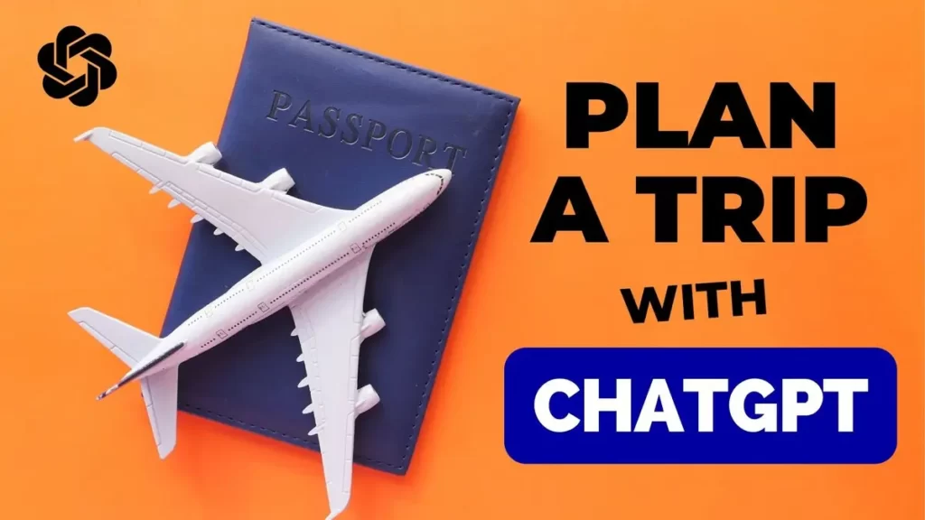 如何使用ChatGPT制定一个完美的旅游计划  第1张